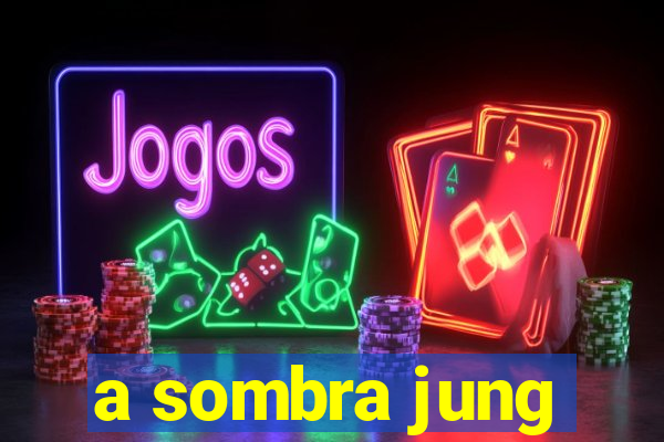 a sombra jung